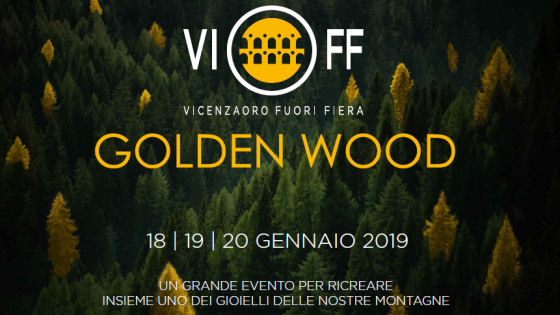 Vioff Golden Wood Edition Tre Giorni Di Iniziative Con Una